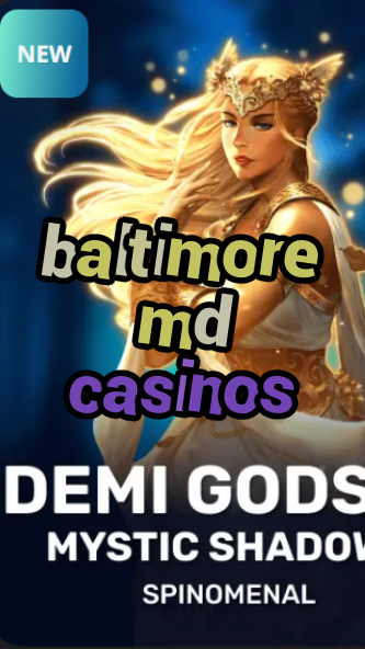 baltimore md casinos-trdjkmsxjksdss.com
