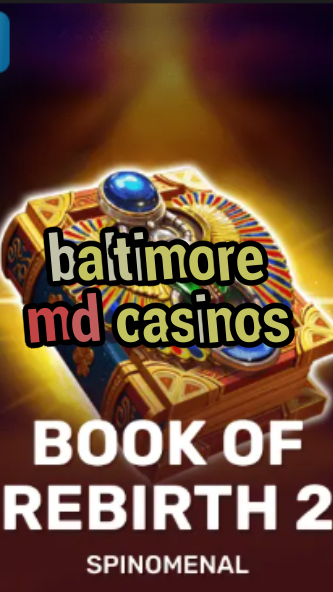 baltimore md casinos-trdjkmsxjksdss.com